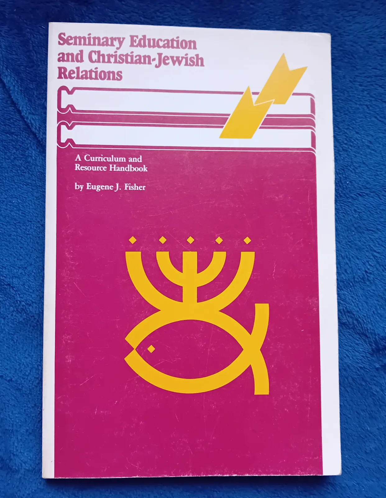 Eugene J. Fisher. Seminary Education and Christian-Jewish Relations. Wydanie I, 1983r.