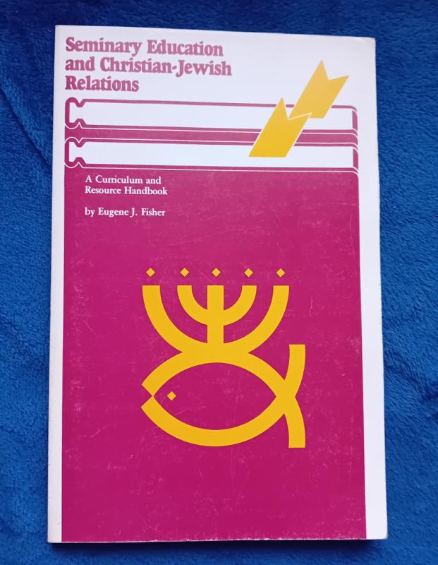 Eugene J. Fisher. Seminary Education and Christian-Jewish Relations. Wydanie I, 1983r.